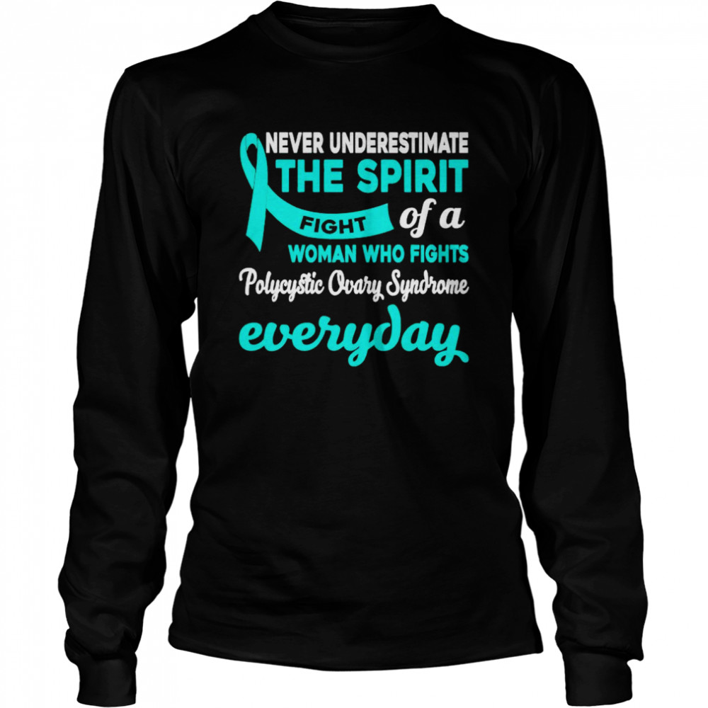 Never underestimate the spirit fight of a woman fights polycystic ovary syndrome shirt Long Sleeved T-shirt