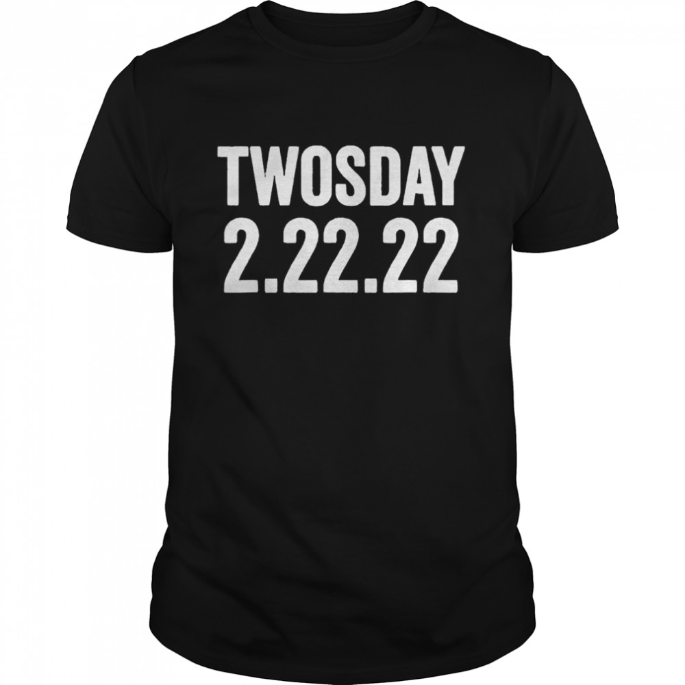 twosday 2-22-2022 Tuesday February 2nd 2022 Shirt