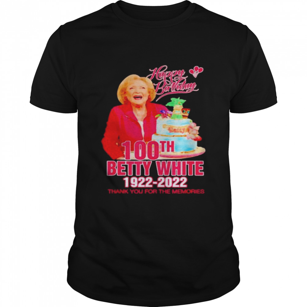 happy birthday 100th Betty White shirt