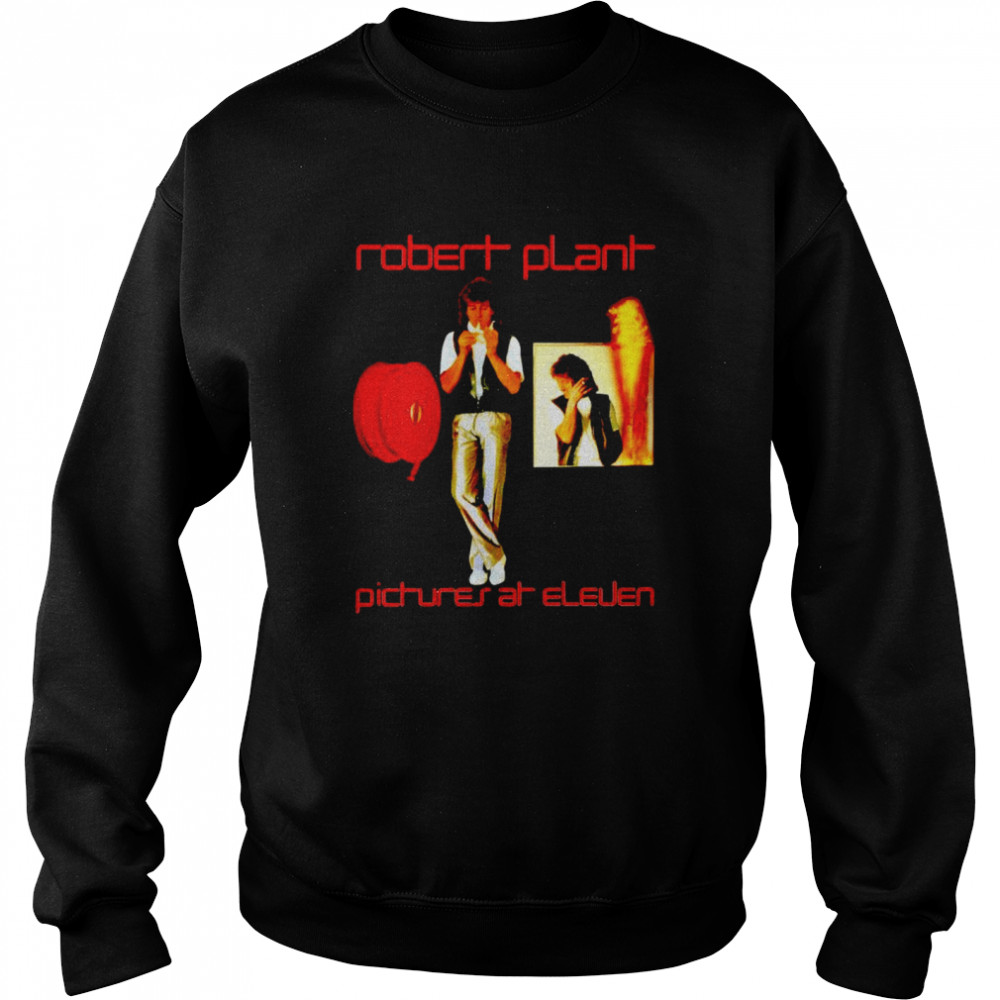 Robert plant pictures at eleven shirt Unisex Sweatshirt