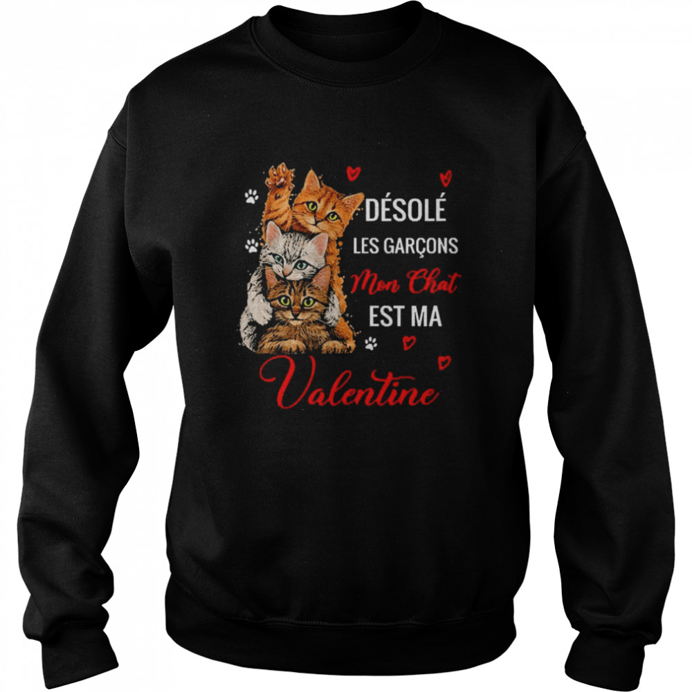 Désolé Les Garçons Mon Chat Est Ma Valentine Cats Unisex Sweatshirt