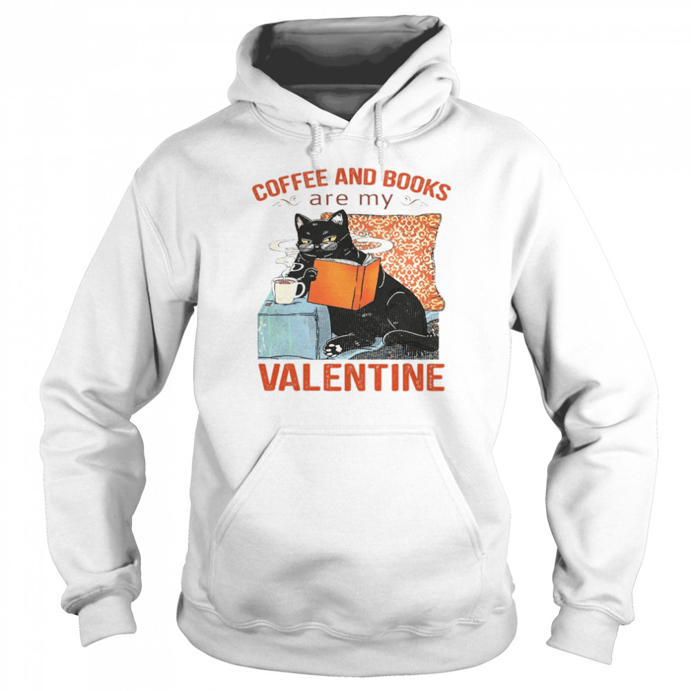 Coffee And Books Are My Valentine  Unisex Hoodie