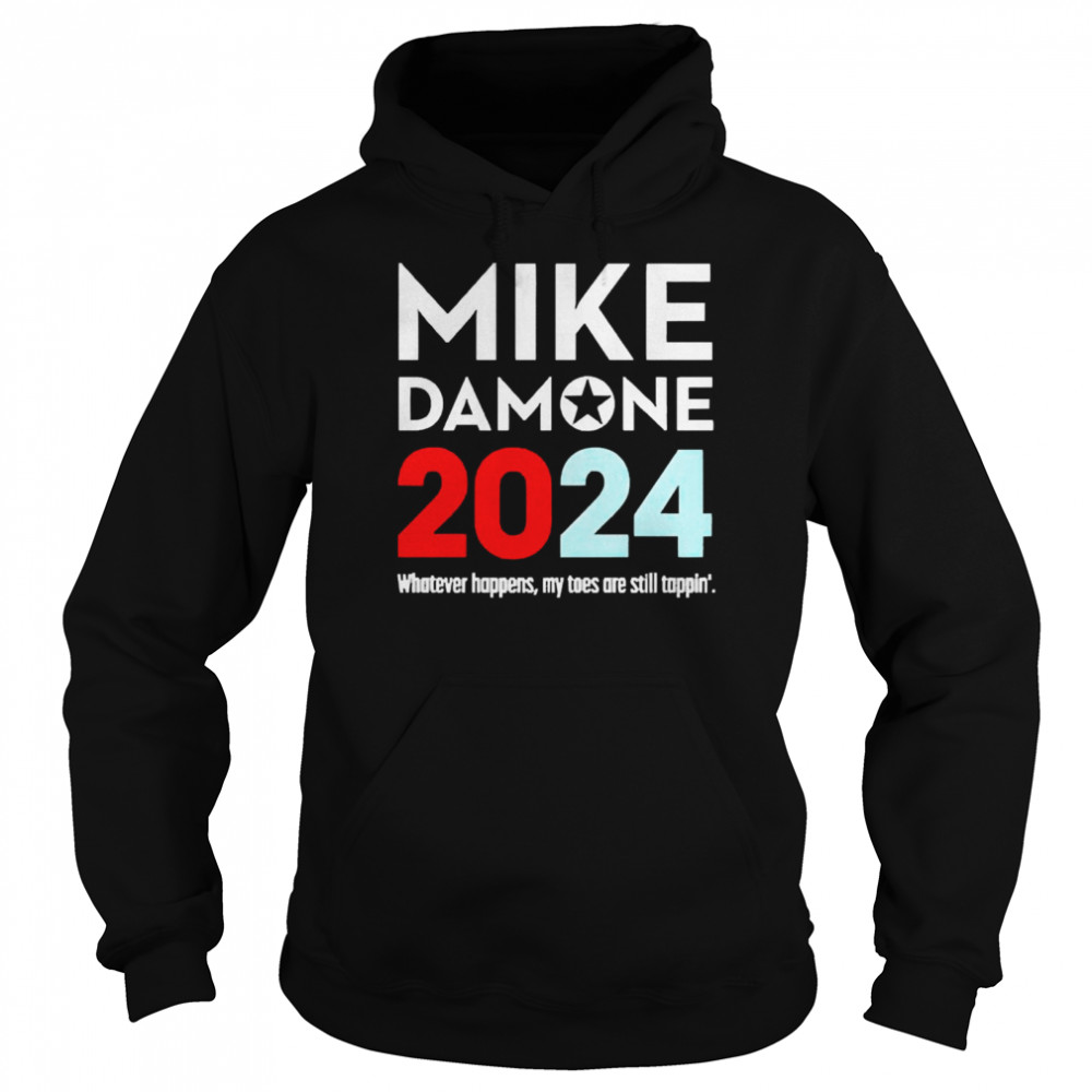Mike Damone 2024 Whatever Happens My Toes Are Still Trappin’  Unisex Hoodie