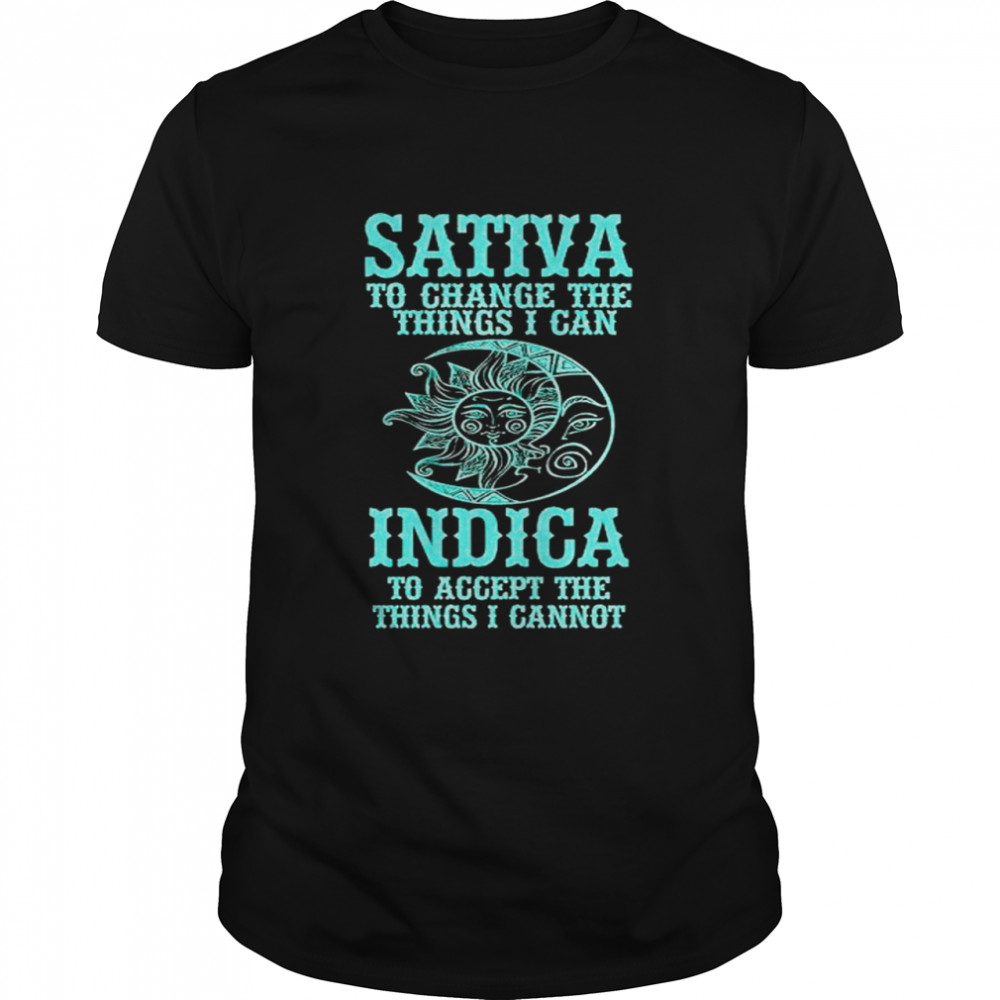 Sativa to change the things I can Indica to accept the things I cannot shirt Classic Men's T-shirt