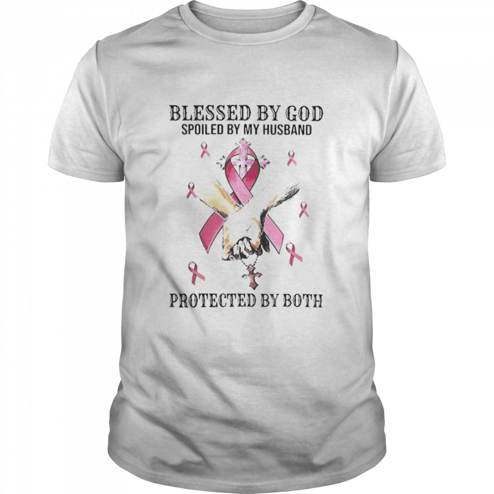 Spoiled By My Husband Blessed By God Cancer Survivor Shirt