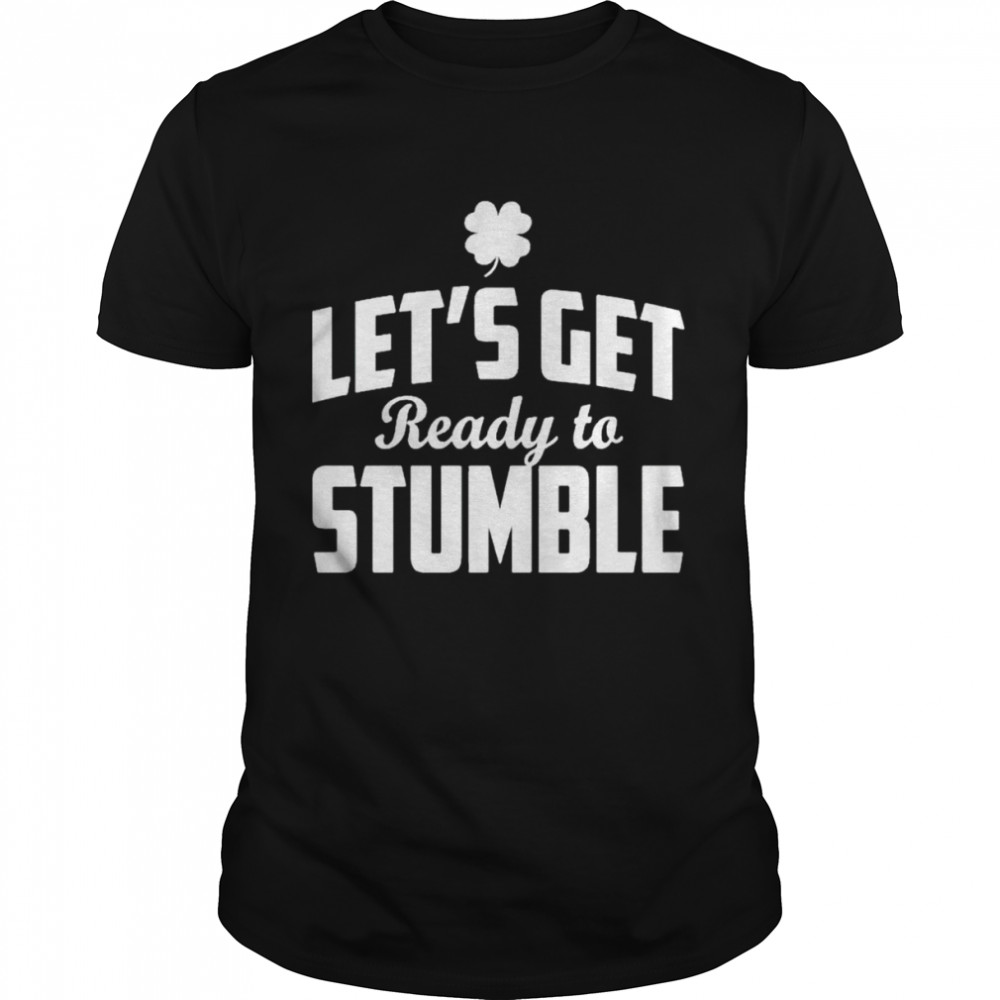 Lets Get Ready To Stumble shirt Classic Men's T-shirt