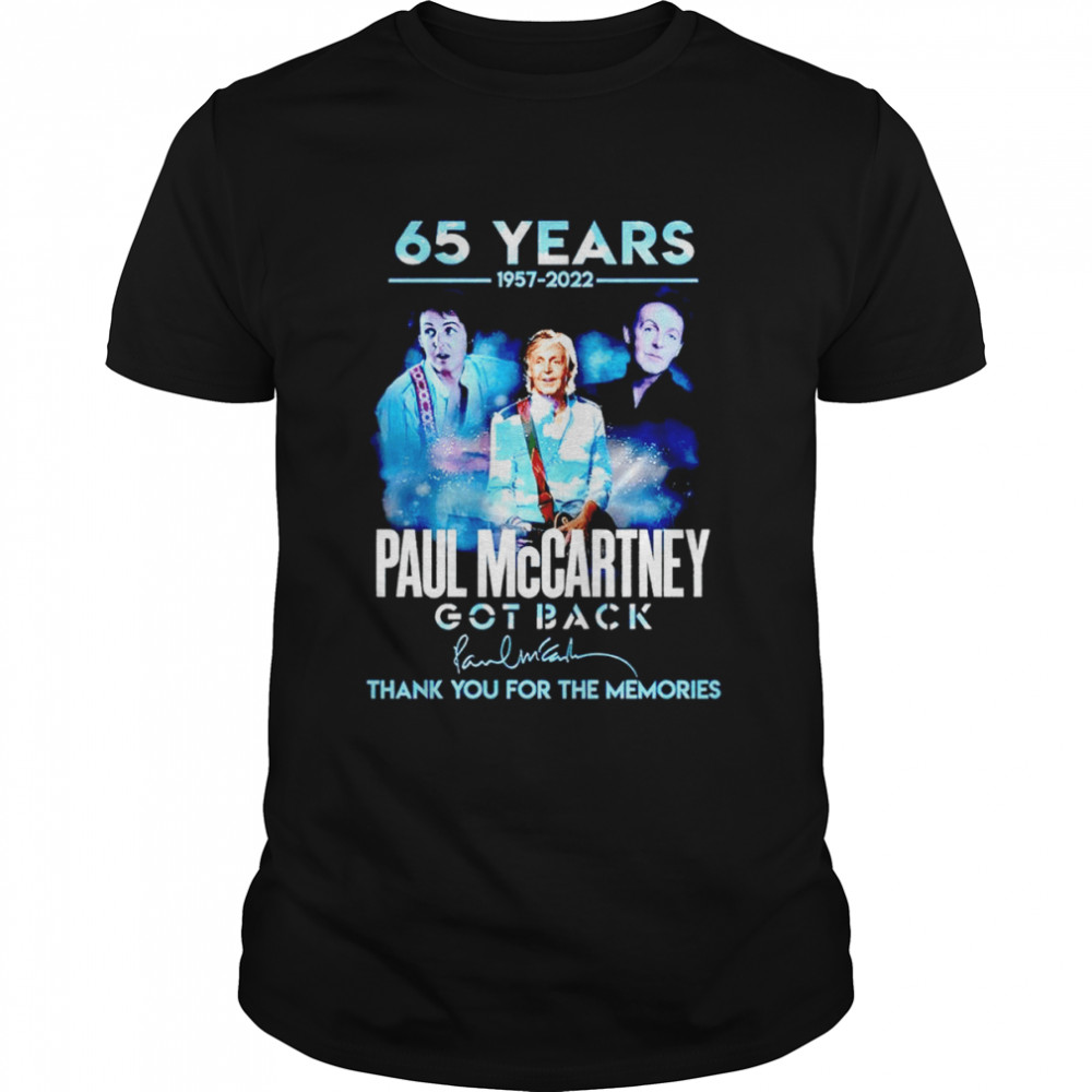 65 Years 1957-2022 Paul Mccartney Got Back Signature Thank You For The Memories Shirt