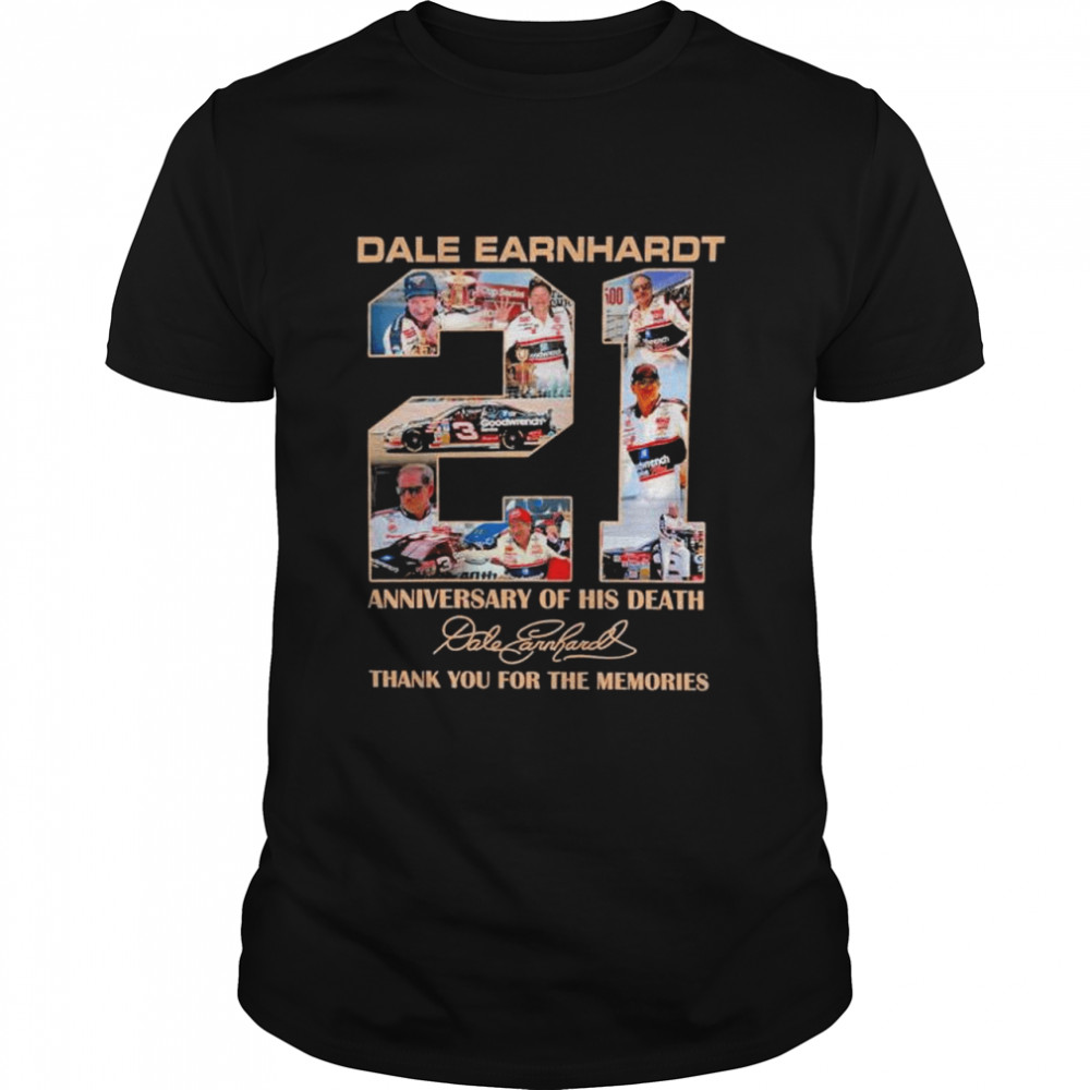 Dale earnhardt 21st anniversary of his death dale earnhardt thank you for the memories shirt