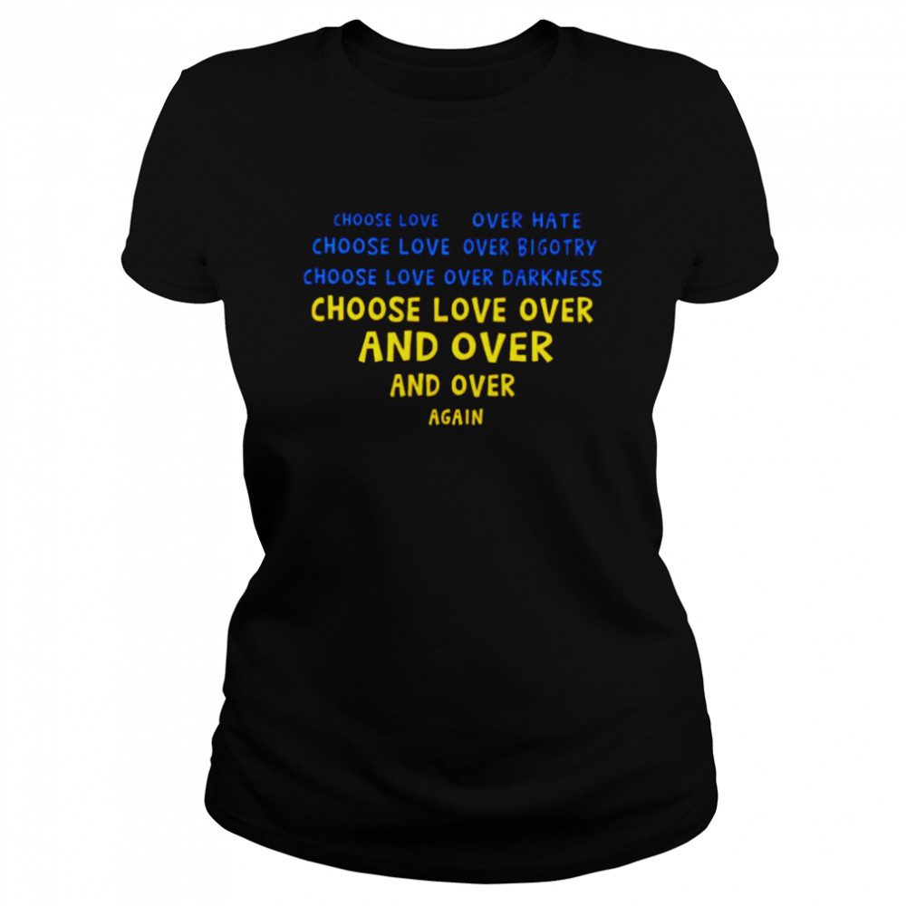 Ukraine choose love over hate shirt Classic Women's T-shirt