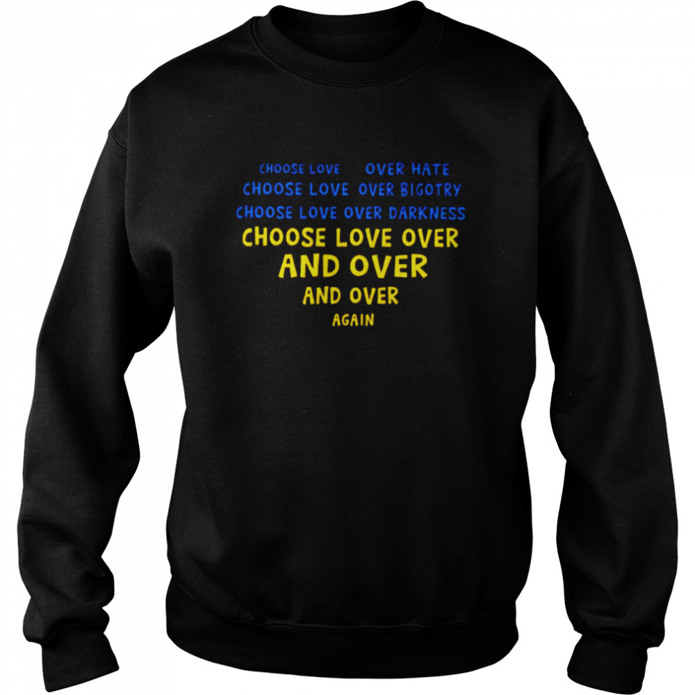 Ukraine choose love over hate shirt Unisex Sweatshirt