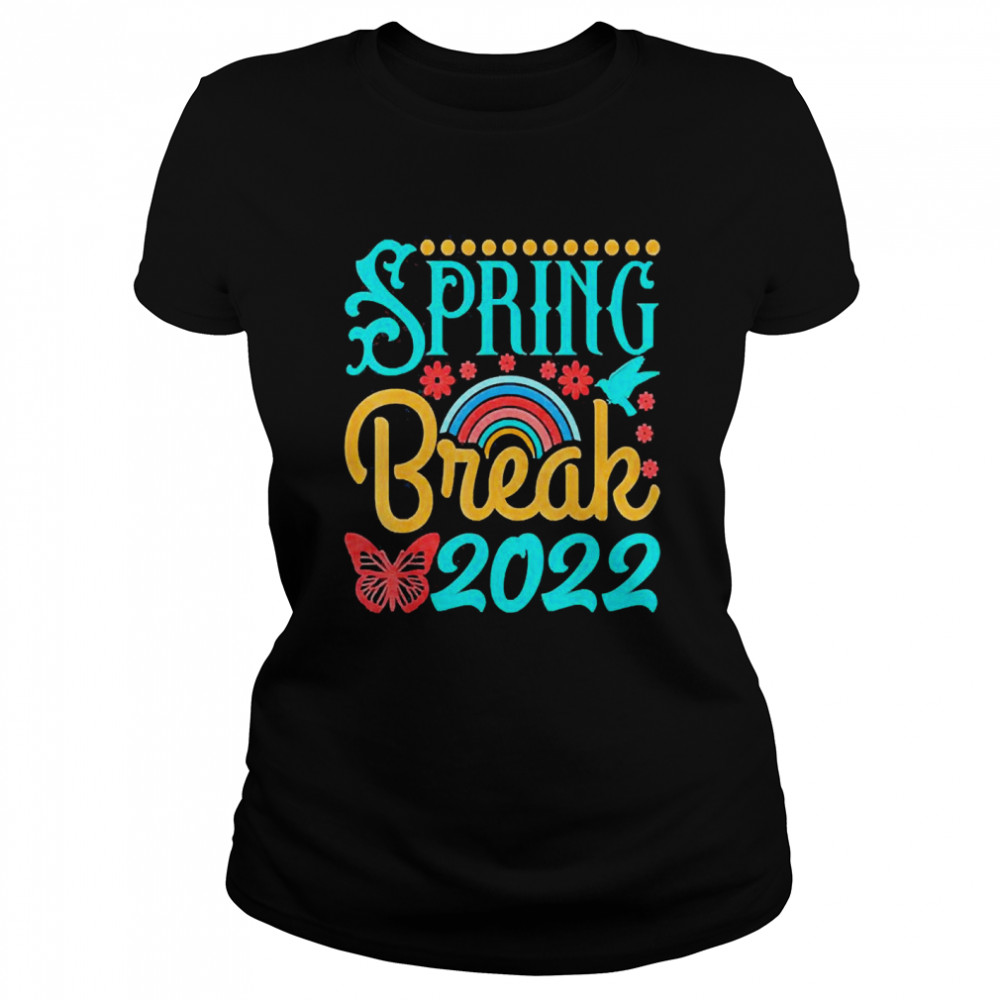 Spring Break 2022 Vacation Matching Family And Friends Group  Classic Women's T-shirt
