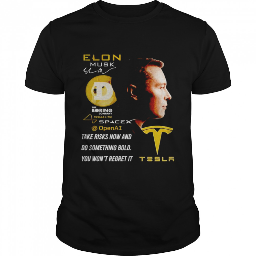 Elon Musk the boring spacex take risks now and do something bold shirt