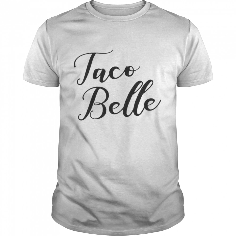 Taco Belle shirt