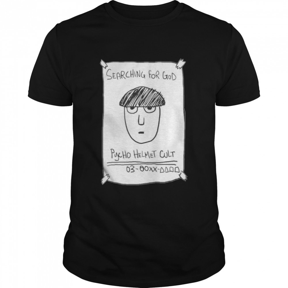 Where Is He Searching For God Anime Mob 100 Pyscho Helmet Cult Anime shirt
