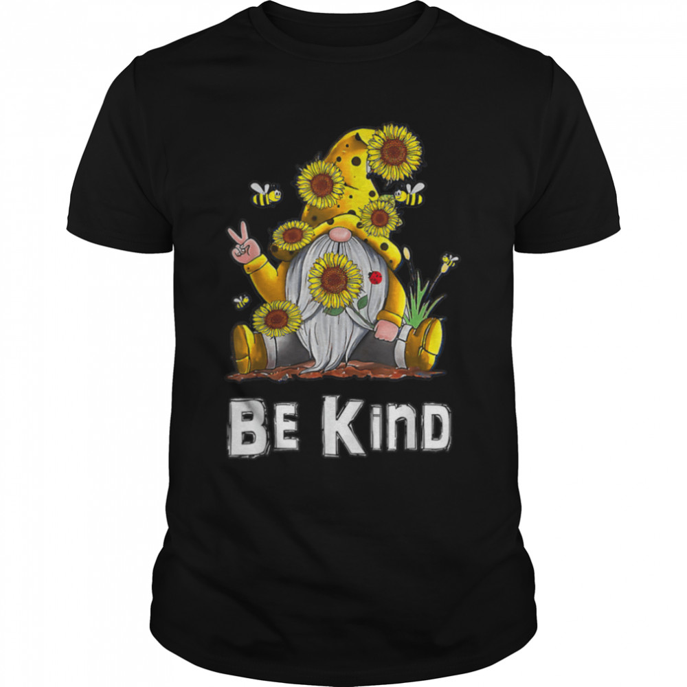 Be Kind Sunflower Inspirational Cute Gnome Blessed Love T- B09W5S4JBN Classic Men's T-shirt