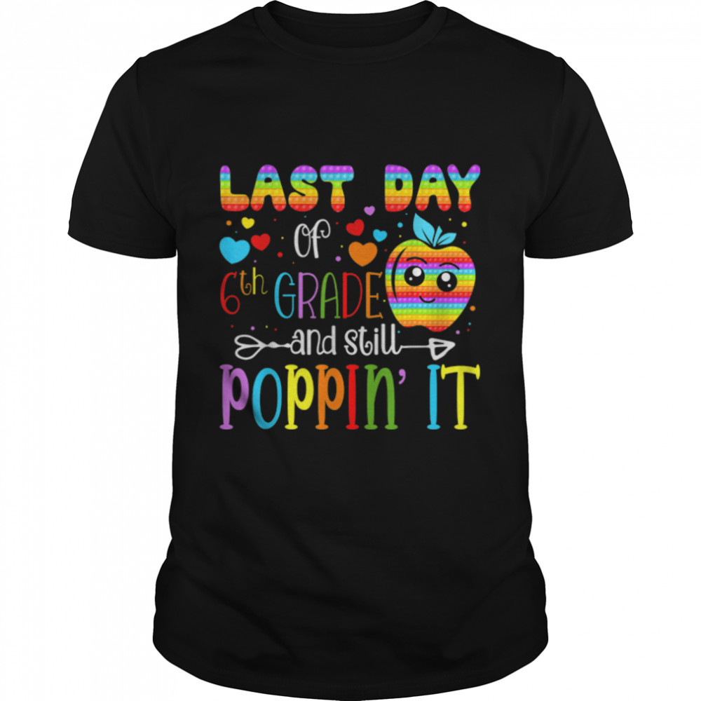 Happy Last Day Of 6th Grade And Still Pop Teacher Kids T-Shirt B09W5T5GKL
