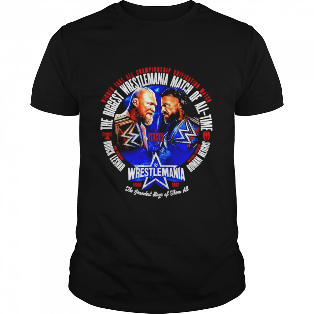 The Biggest WrestleMania 38 Brock Lesnar vs Roman Reigns Match T-Shirt