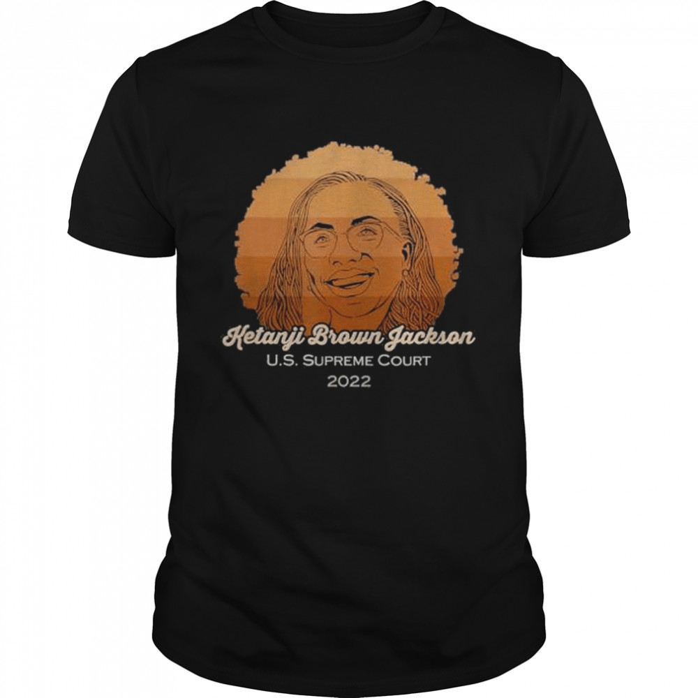Judge Ketanji Brown Jackson First African American Woman shirt