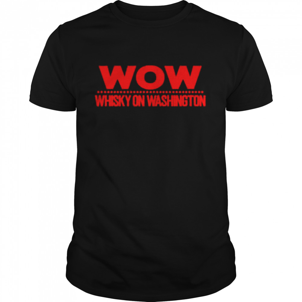 Wow whisky on Washington shirt