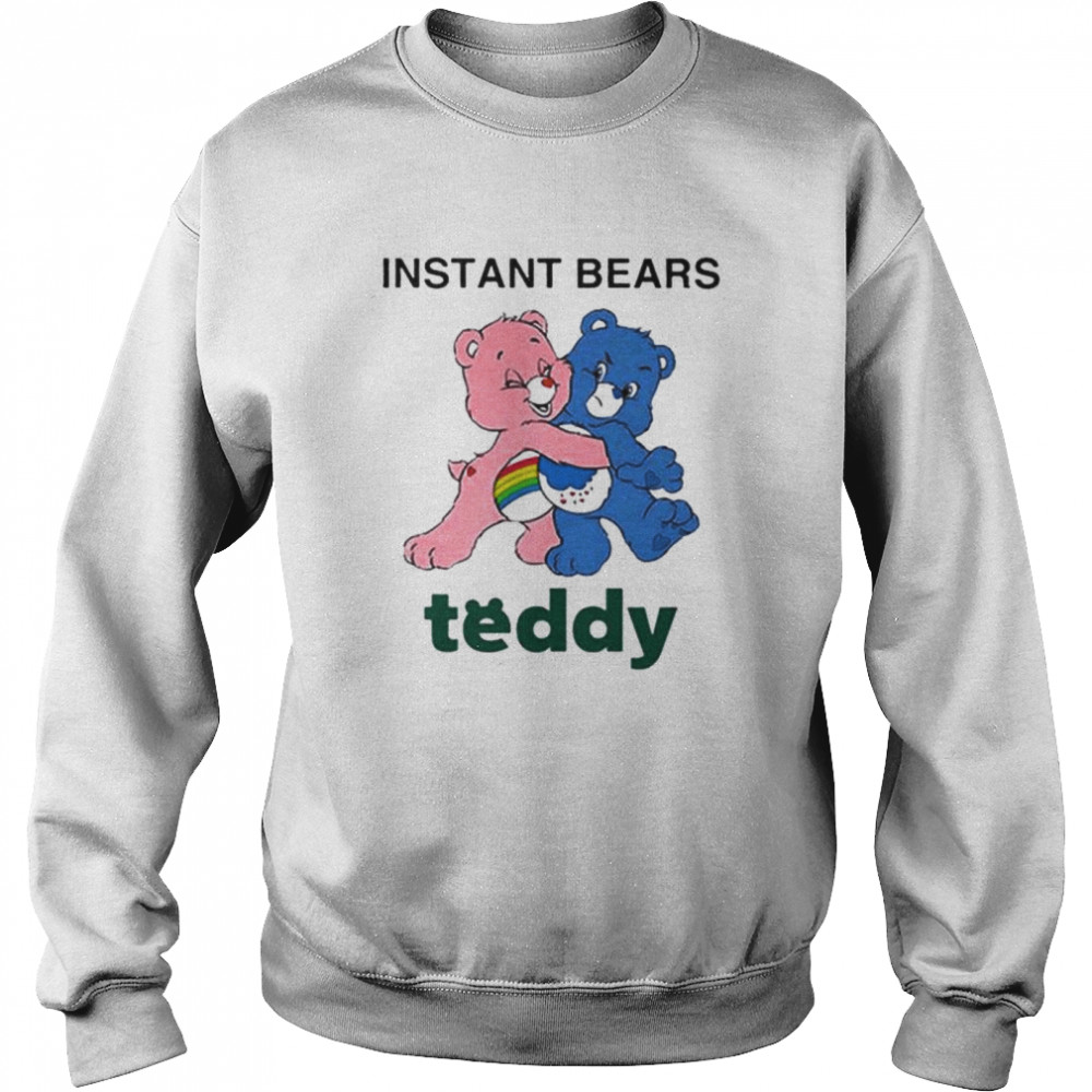 Instant Bears Teddy shirt Unisex Sweatshirt