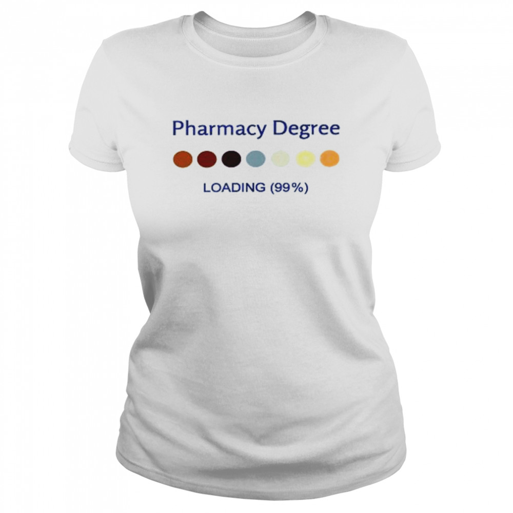 Pharmacy Degree Loading Student Graduation Pharmacist  Classic Women's T-shirt