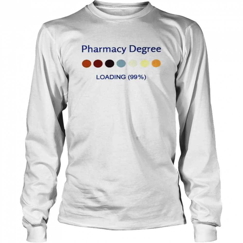 Pharmacy Degree Loading Student Graduation Pharmacist Long Sleeved T-shirt