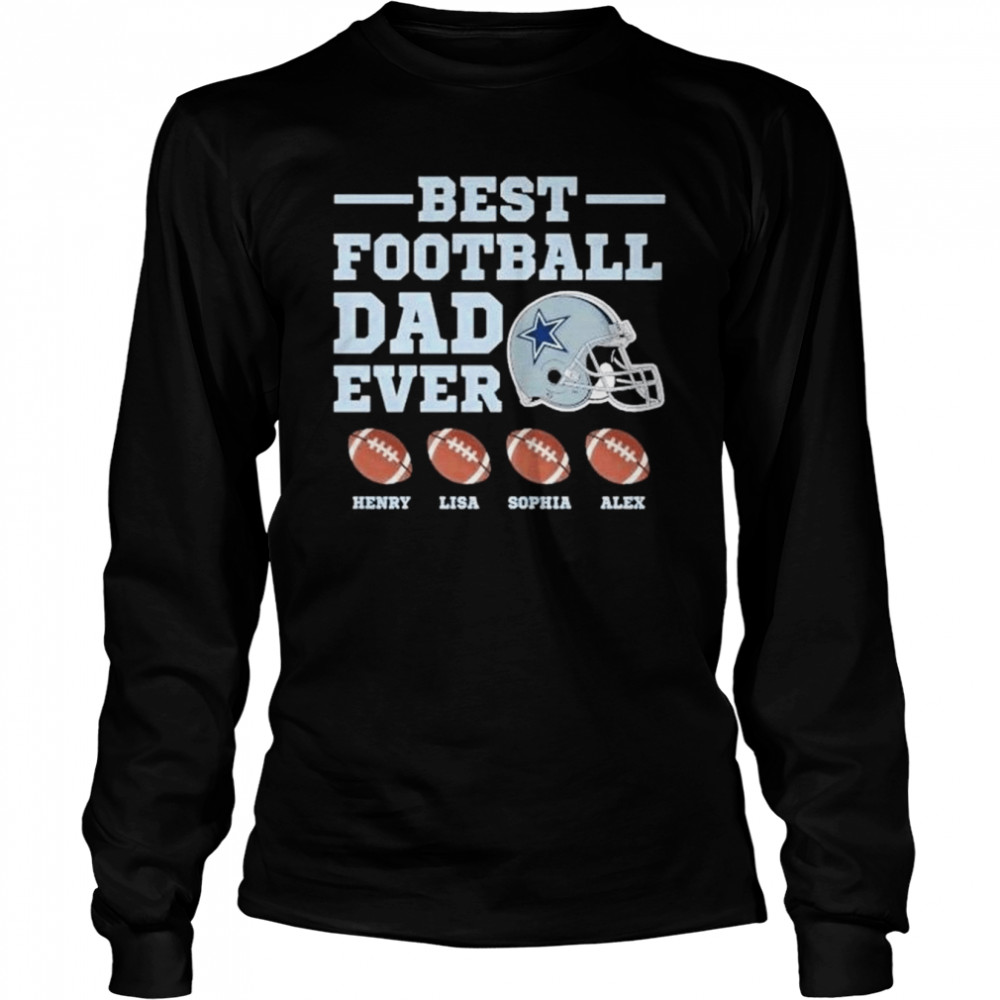 Dallas Cowboys best football dad ever shirt Long Sleeved T-shirt