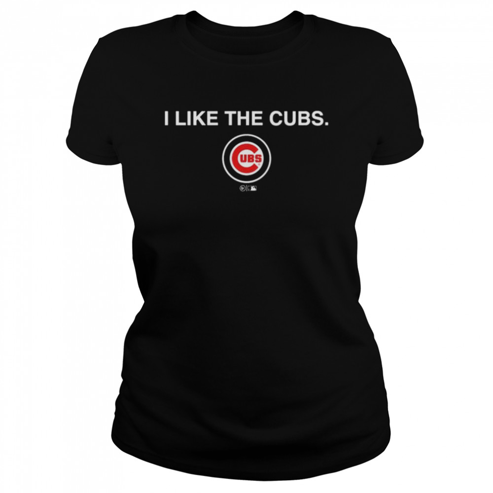 I like the cubs ubs shirt Classic Women's T-shirt
