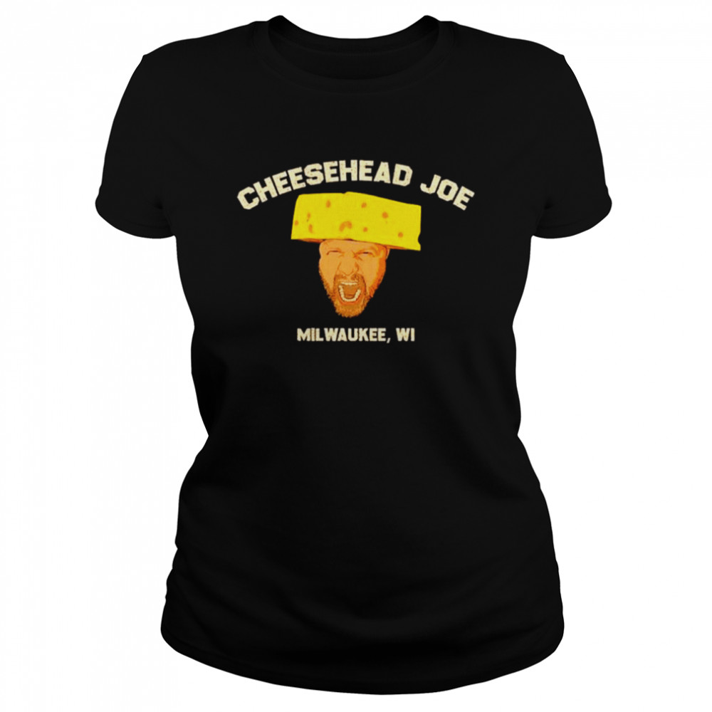 Joe O’Brien Cheesehead Joe Milwaukee Wi  Classic Women's T-shirt