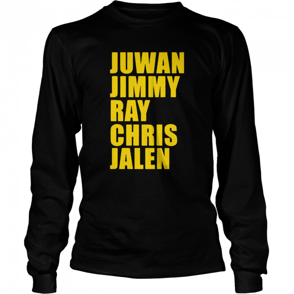 Juwan Jimmy Ray Chris Jalen T- Long Sleeved T-shirt