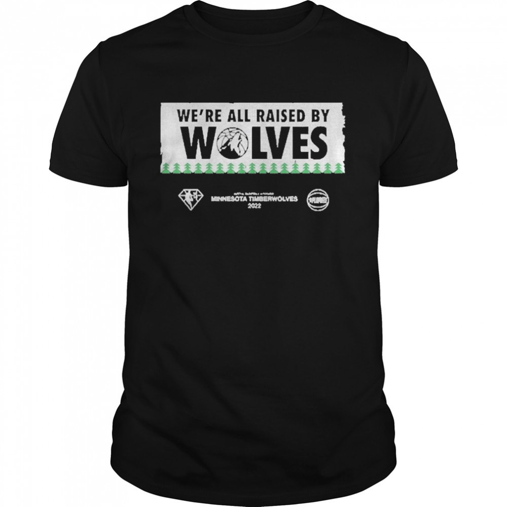 Minnesota Timberwolves 2022 We’re All Raised By Wolves  Classic Men's T-shirt