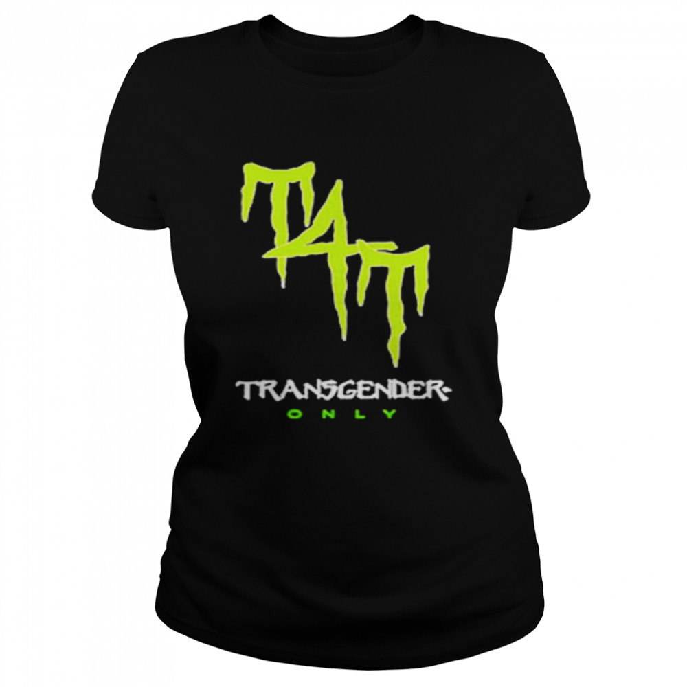 T4T Energy Drink Transgender Only T- Classic Women's T-shirt