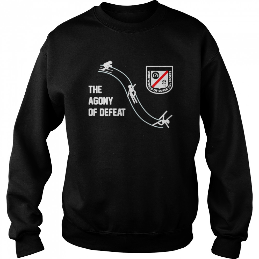 The agony of defeat super70ssports shirt Unisex Sweatshirt