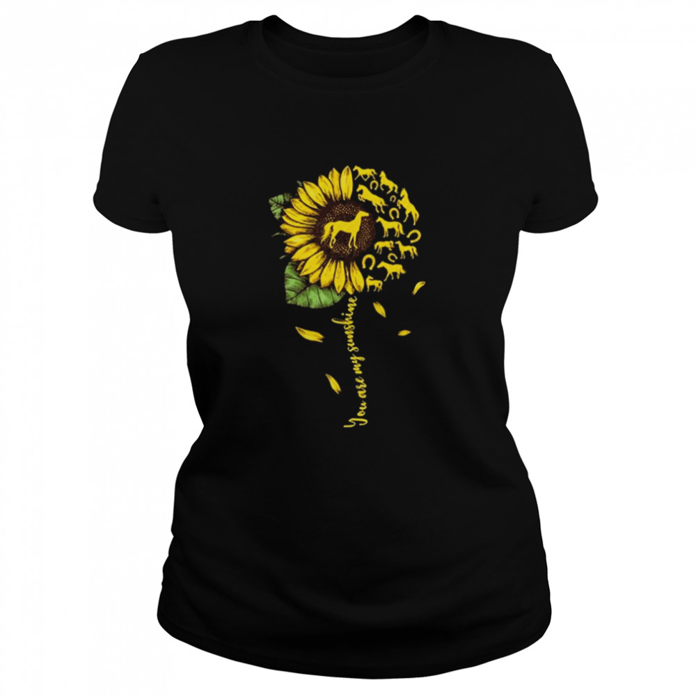 You are my-sunshine horse lover sunflower print on back shirt Classic Women's T-shirt