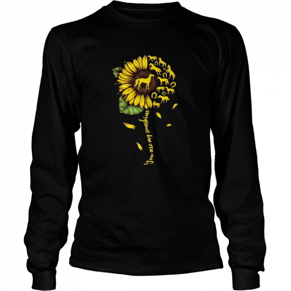 You are my-sunshine horse lover sunflower print on back shirt Long Sleeved T-shirt