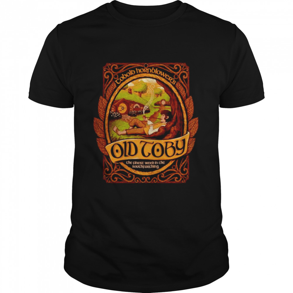 Cobolo hornblower’s old toby the finest weed in the souchfarching shirt