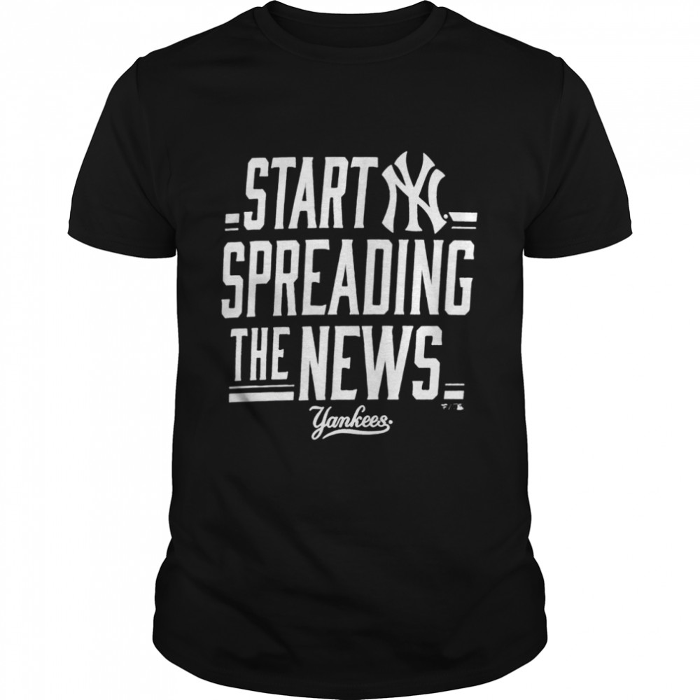 New York Yankees Start Spreading The News Iconic Bring It shirt