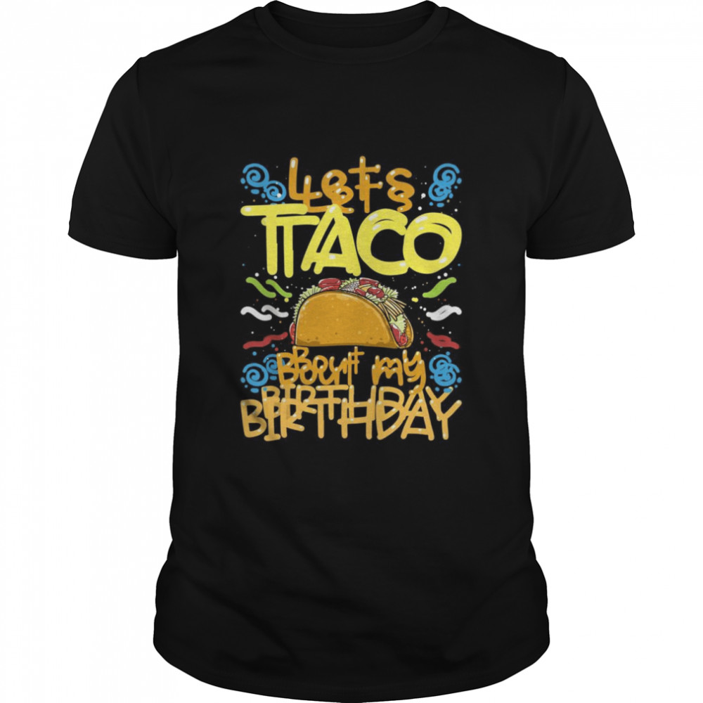 Taco Birthday Party Cinco De Mayo Shirt