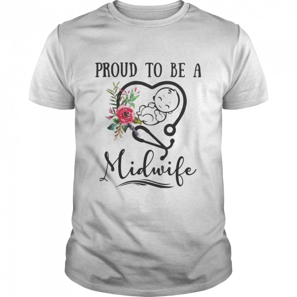 Proud To Be A Midwife Shirt