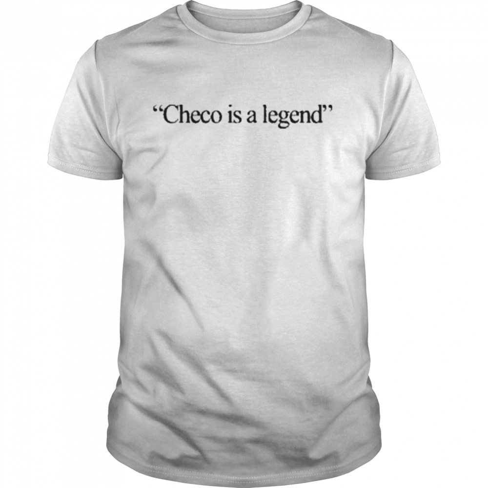 Checo is a legend shirt