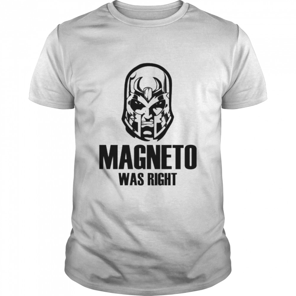 Magneto was right t-shirt Classic Men's T-shirt