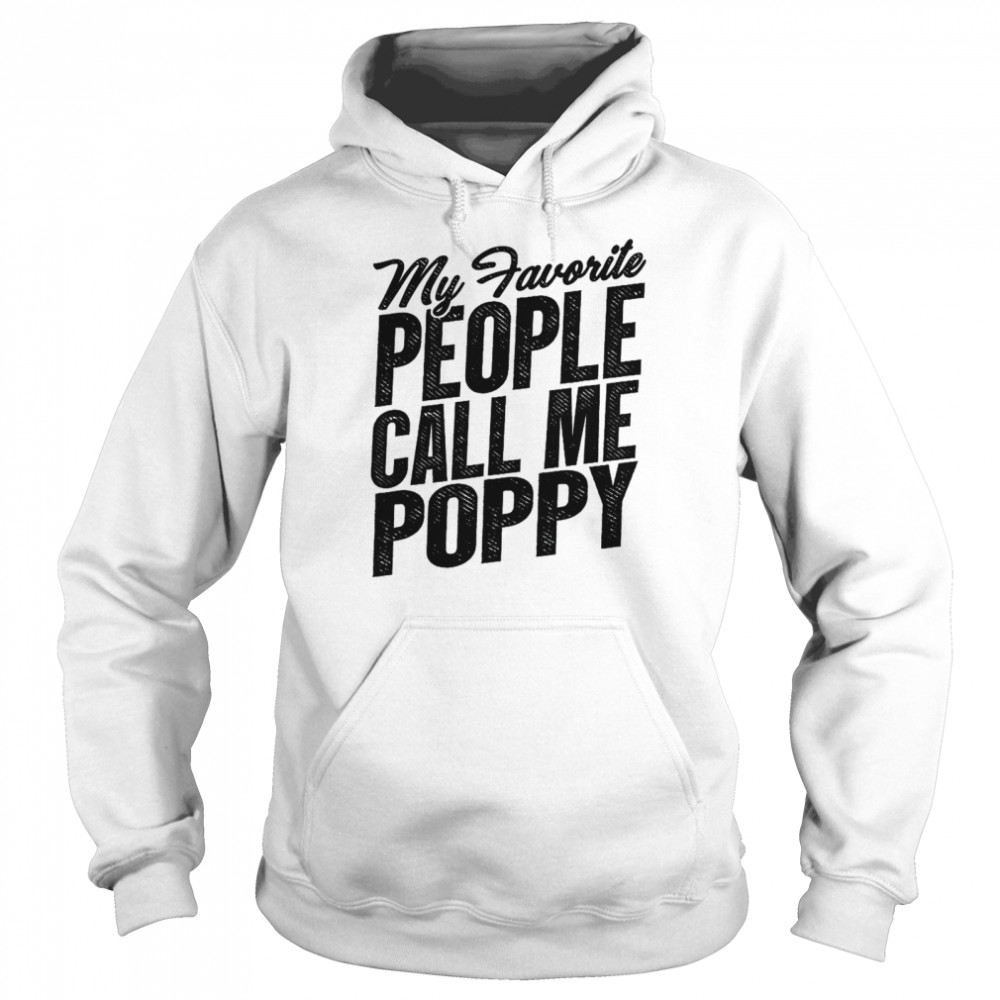 Mens Fathers Day shirt My Favorite People Call Me Poppy Grandpa  Unisex Hoodie