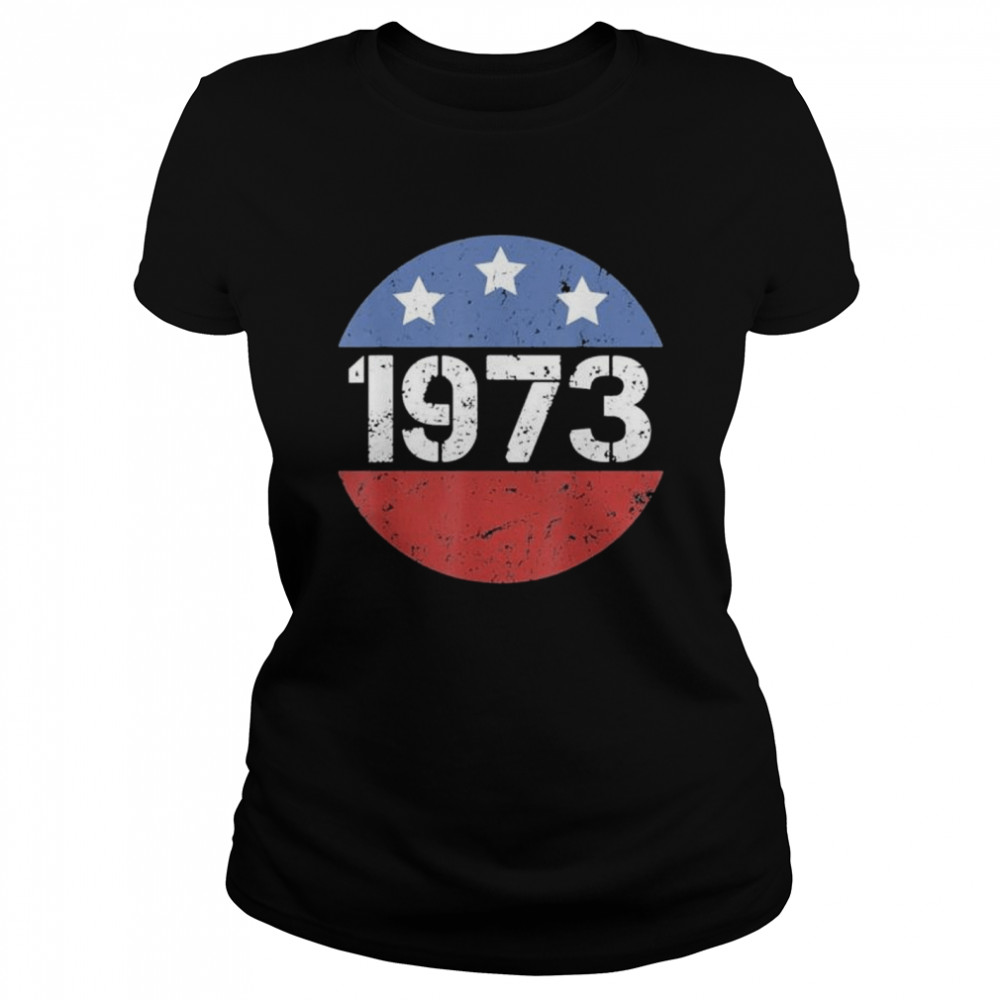 American flag 1973 protect roe v wade feminism pro choice shirt Classic Women's T-shirt
