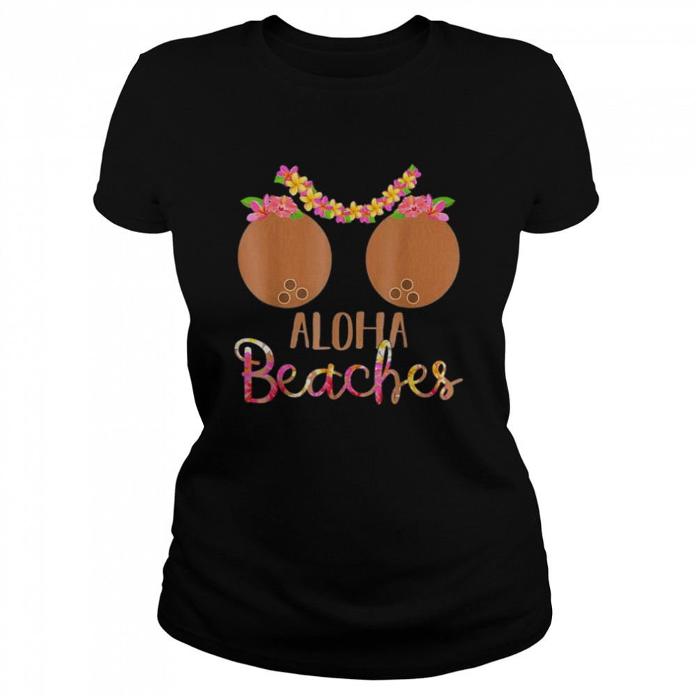 Coconut bra flower boobs hawaiI aloha beaches shirt Classic Women's T-shirt