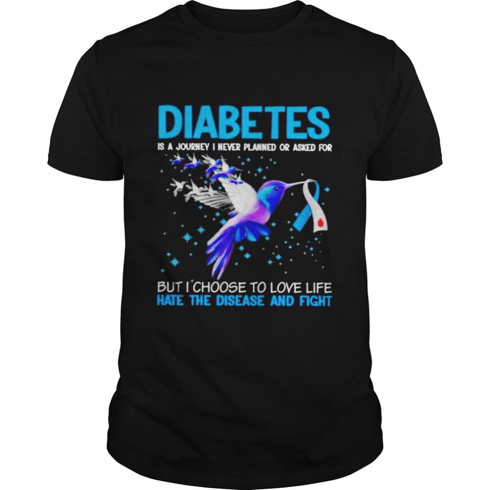 Diabetes is a journey I never planned or asked for but I choose to love life hate the disease and fight shirt Classic Men's T-shirt