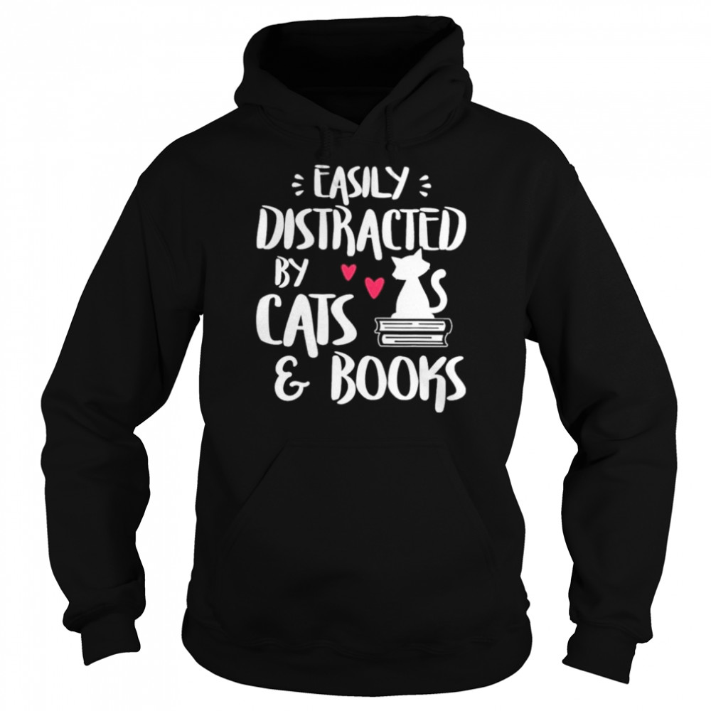 Easily distracted by cats and books shirt Unisex Hoodie