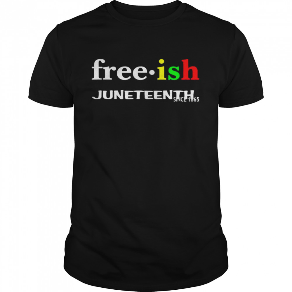 Free ish juneteenth shirt