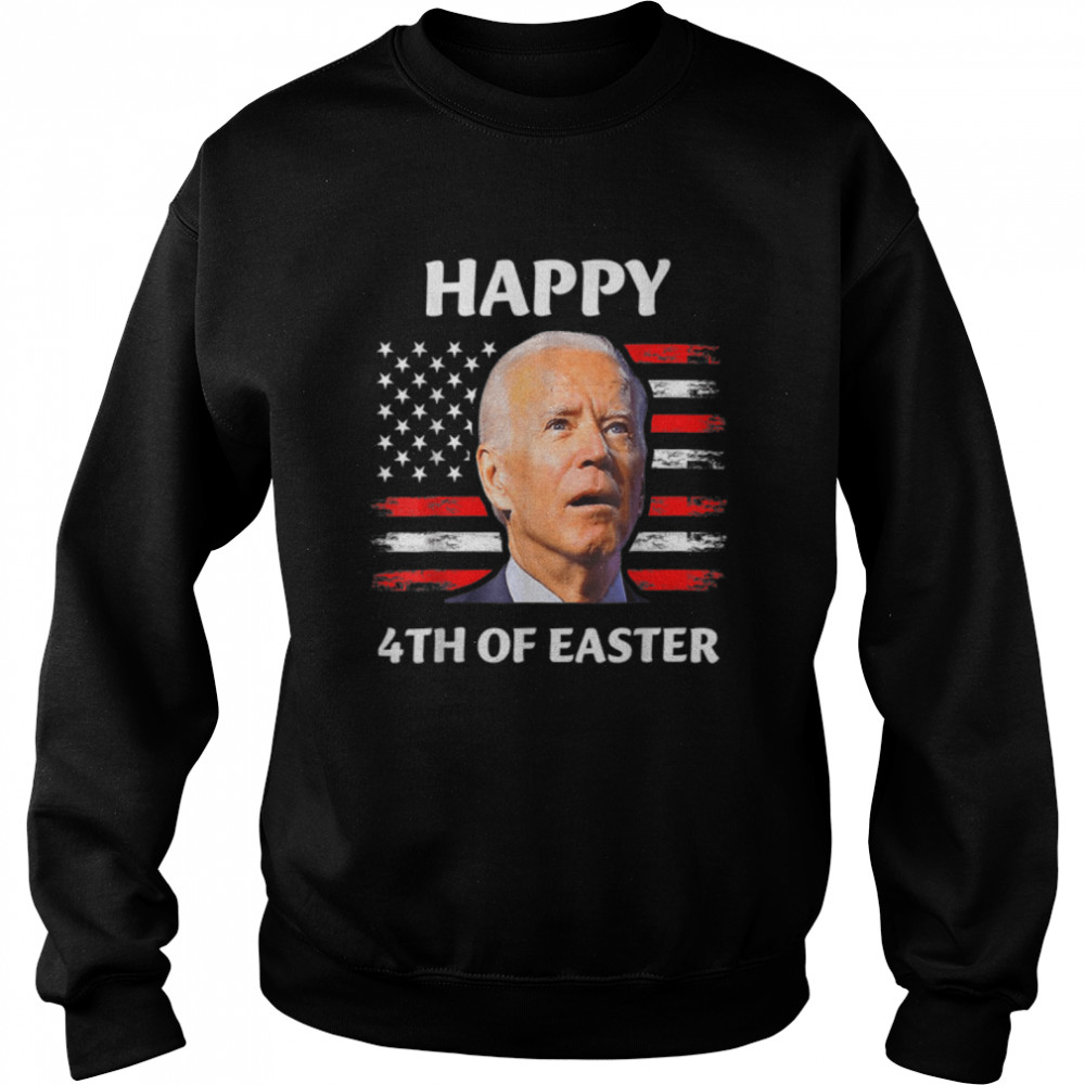 Funny Joe Biden Happy 4th Of Easter Confused 4th Of July T- B0B1886HL4 Unisex Sweatshirt