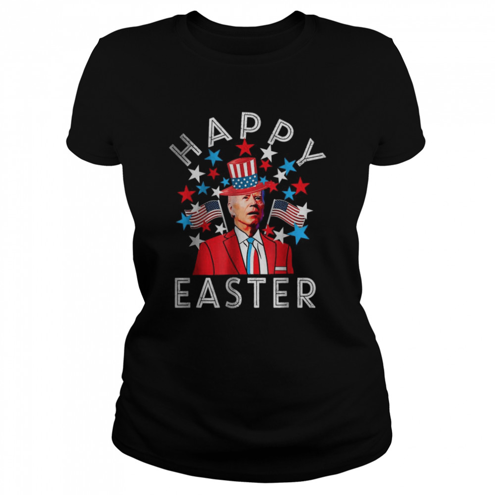Happy Easter Joe Biden 4th of July Memorial Independence Day T- Classic Women's T-shirt