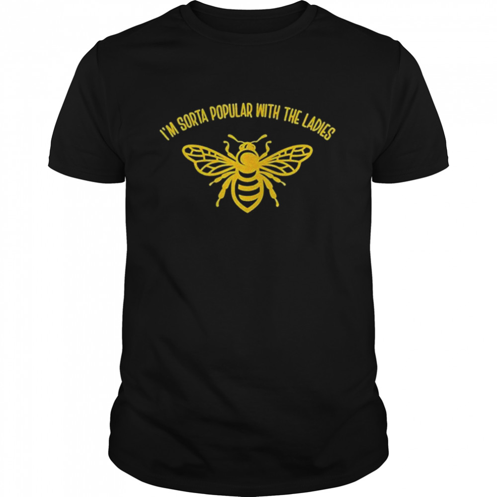 I’m sorta popular with the ladies honey bee shirt Classic Men's T-shirt